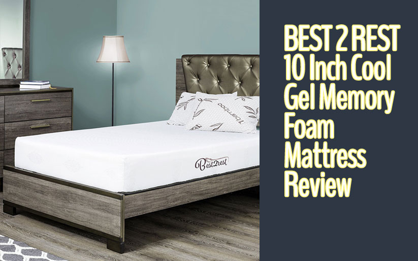 Best 2 Rest Mattress Reviews: 10" Cool Gel Memory Foam