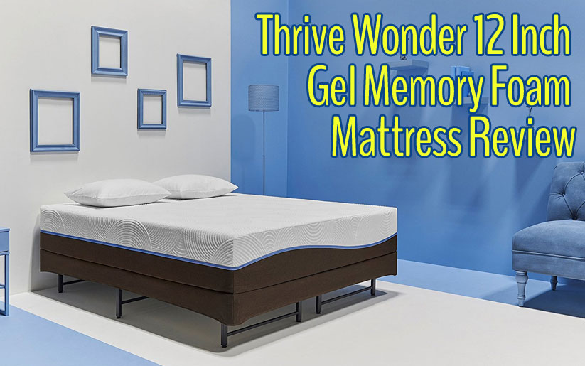 Thrive Wonder 12 Inch Gel Memory Foam Mattress Review