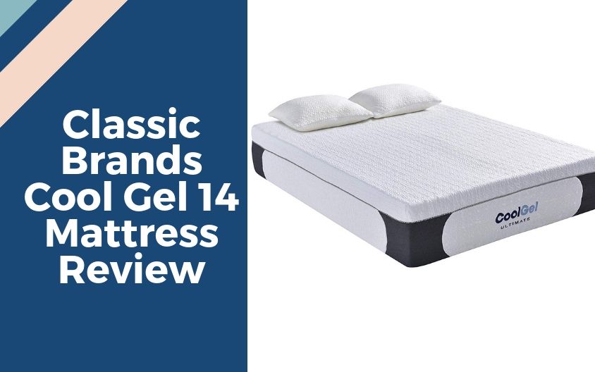 Classic Brands Cool Gel 14 Mattress Review