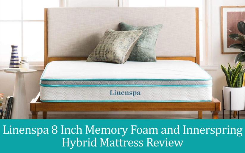 5 Linenspa Hybrid Mattresses Reviews and Comparison 2020