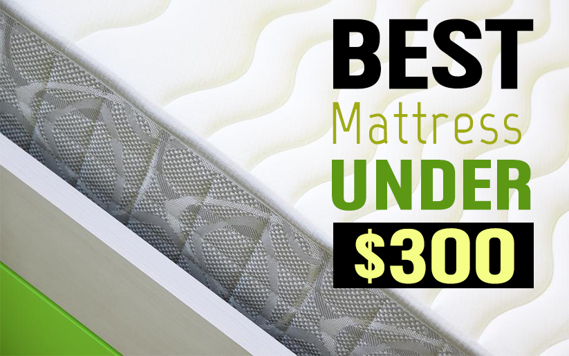 Best Mattress Under $300