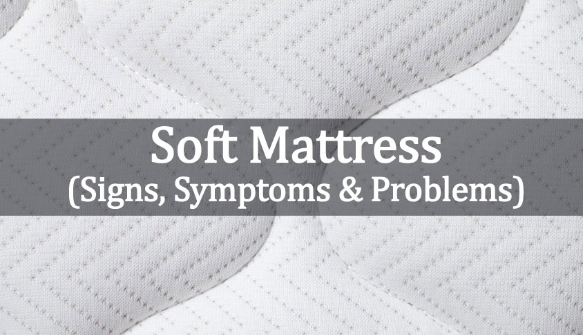 soft mattress problems
